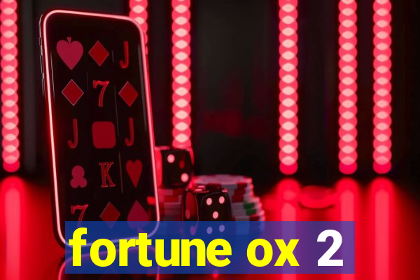 fortune ox 2